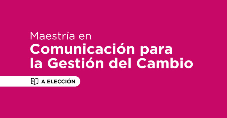 Maestría en Comunicación para la Gestión del Cambio  (1)