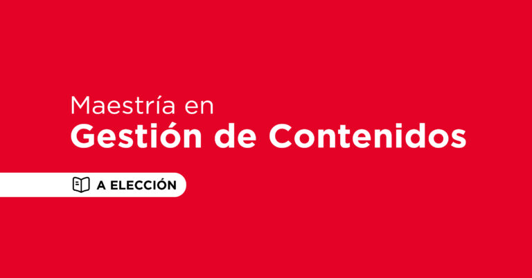 Maestría en Gestión de Contenidos