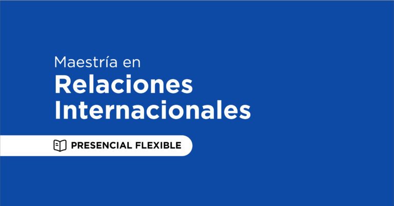 Maestría en relaciones internacionales
