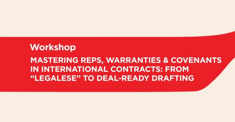 Banner WEB Workshop Mastering Reps, Warranties & Covenants in International Contracts From “Legalese” to Deal-Ready Drafting FD