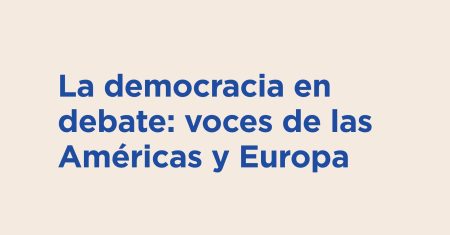 Banner WEB Evento EDG La democracia en debate voces de las Américas y Europa