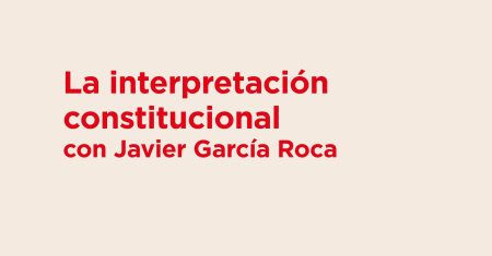 Banner WEB Evento FD (4) La interpretación constitucional con Javier García Roca