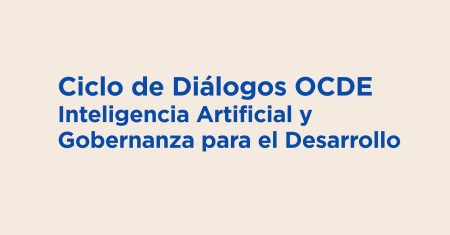 Banner WEB EventoCiclo de Diálogos OCDE Inteligencia Artificial y Gobernanza para el Desarrollo