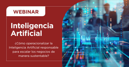 Cómo operacionalizar la Inteligencia Artificial responsable para escalar los negocios de manera sustentable