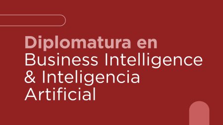 Diplomatura en Business Intelligence & Inteligencia Artificial